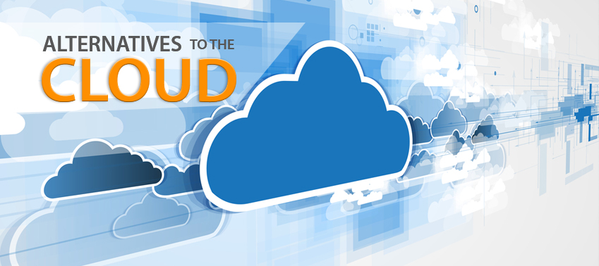 Alternatives to the Cloud